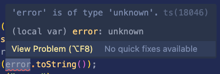 A VSCode popover that reads 'error' is of type 'unknown'